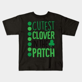 Cutest Clover in the Patch Kids T-Shirt